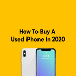 How to buy a used iPhone in 2020